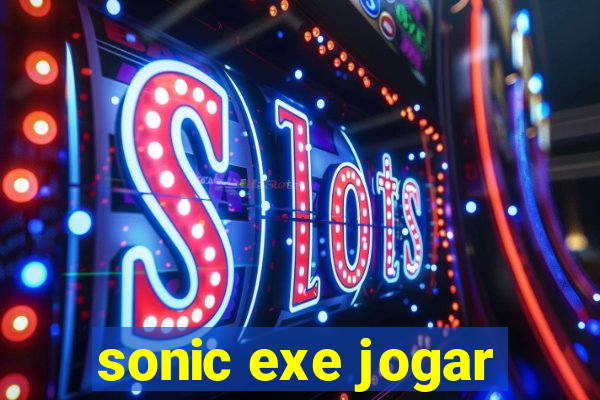 sonic exe jogar